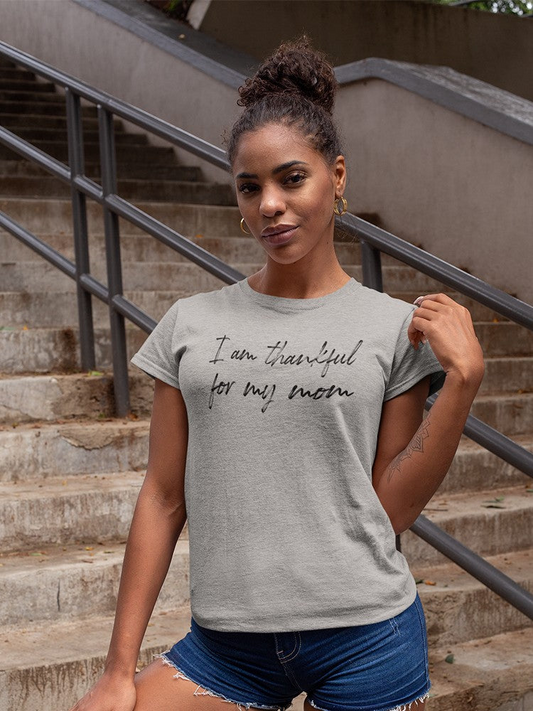 Im Thankful For My Mom Women's T-Shirt