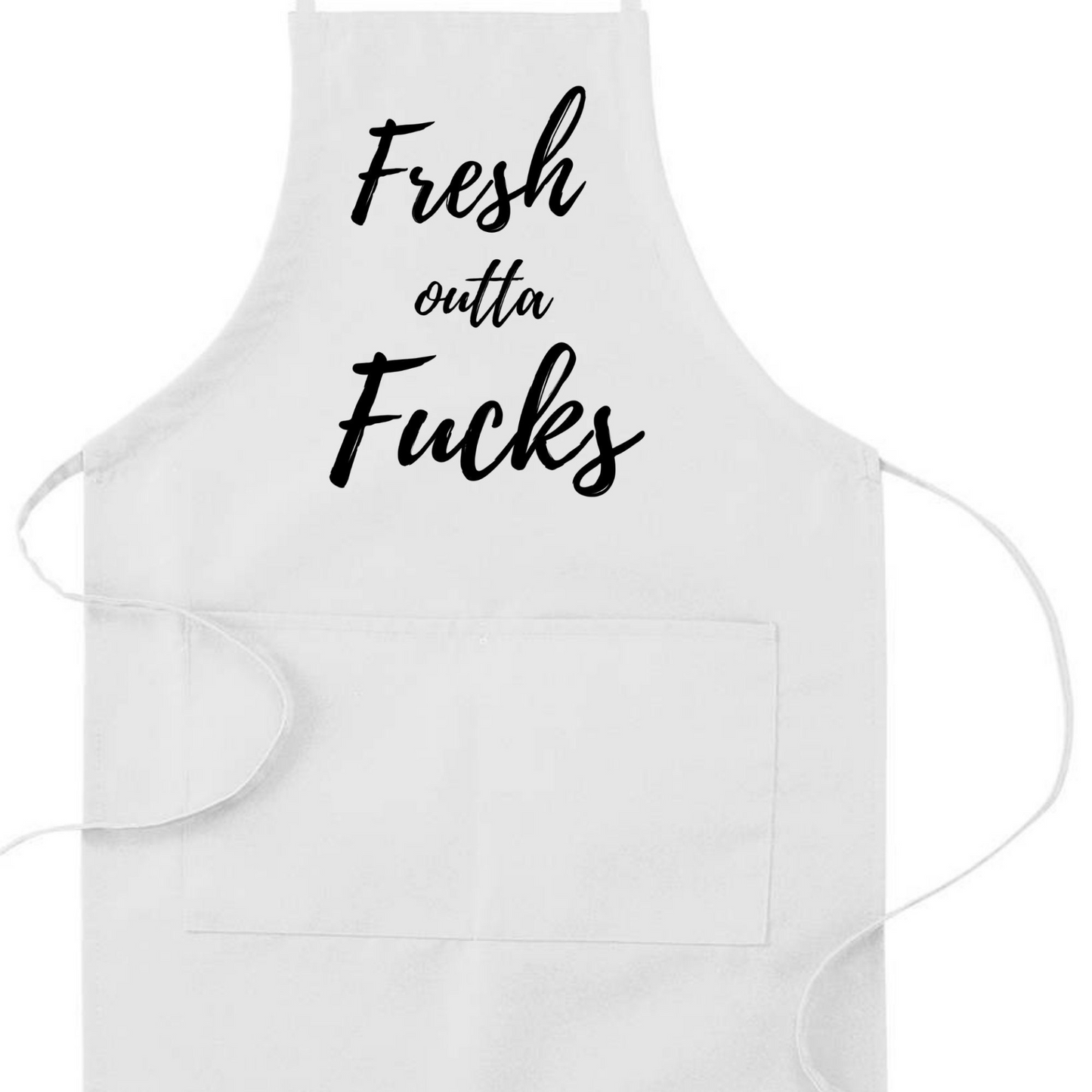 Fresh Outta Fucks Humorous Apron | Funny Adjustable Kitchen or BBQ Apron | Perfect Gift for the Cook or Griller