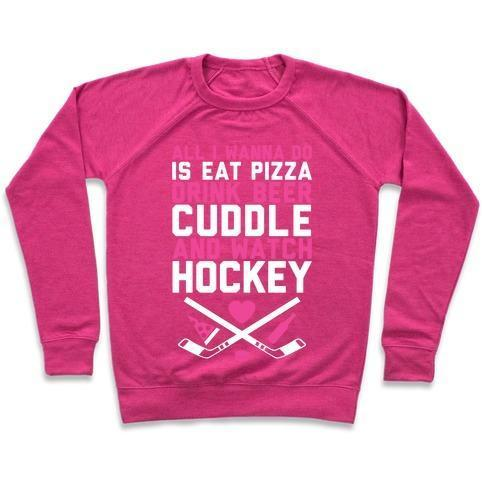 PIZZA, BEER, CUDDLING, AND HOCKEY CREWNECK SWEATSHIRT