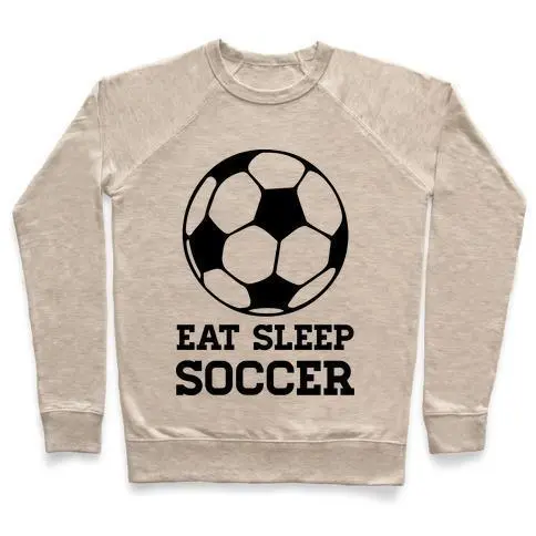 EAT SLEEP SOCCER CREWNECK SWEATSHIRT