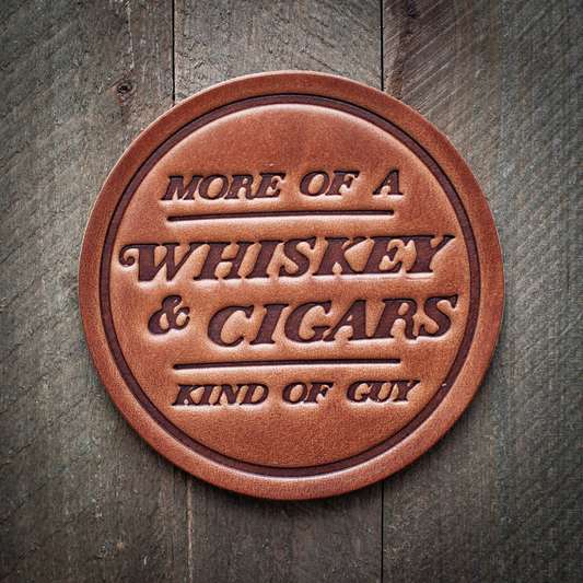 More of a Whiskey & Cigars Kind of Guy Leather Coaster